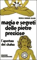 Magia e segreti delle pietre preziose di Ursula Klinger Raatz edito da Edizioni Mediterranee