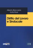 Diritto del lavoro e sindacale di Alberto Biancardo, Katia Rossi edito da Primiceri Editore