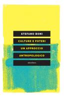 Culture e poteri. Un approccio antropologico di Stefano Boni edito da Elèuthera
