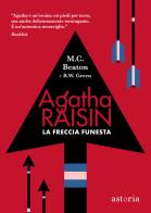 La freccia funesta. Agatha Raisin di M. C. Beaton, R. W. Green edito da Astoria