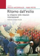 Ritorno dall'esilio. La religione nelle relazioni internazionali. Nuova ediz. edito da Vita e Pensiero