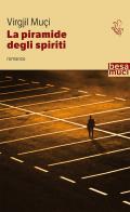 La piramide degli spiriti di Virgjil Muçi edito da Salento Books