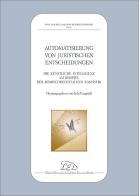 Automatisierung-Juristischen-Entscheidungen. Die künstliche Intelligenz am Beispiel der römischrechtlichen Kasuistik edito da LED Edizioni Universitarie