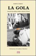 La gola. Viaggio tra sapori, storie e ricette d'Italia di Marino Marini edito da Food Editore