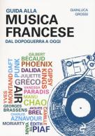 Guida alla musica francese dal dopoguerra a oggi di Gianluca Grossi edito da Odoya