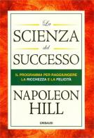 La scienza del successo di Napoleon Hill edito da Gribaudi