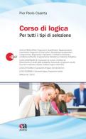 Corso di logica per tutti i tipi di selezione di Pier Paolo Caserta edito da Anicia (Roma)