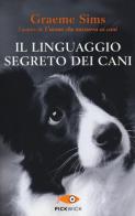 Il linguaggio segreto dei cani di Graeme Sims edito da Sperling & Kupfer