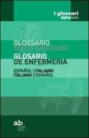 Glossario socio-sanitario. Spagnolo-italiano, italiano-spagnolo. Ediz. bilingue edito da Alphabeta