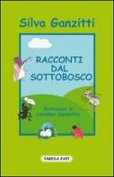 Racconti dal sottobosco di Silva Ganzitti edito da Tabula Fati