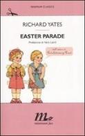 Easter parade di Richard Yates edito da Minimum Fax