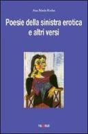 Poesie della sinistra erotica e altri versi di Ana M. Rodas edito da Palomar