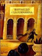 Raffaello e la Fornarina. Ediz. illustrata di Manuela Salvi, Carolina D'Angelo edito da Lapis