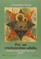 Per un cristianesimo adulto. Commento ai vangeli domenicali e festivi. Anno B di Leonardo Verga edito da Servitium Editrice