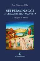 Sei personaggi in cerca del protagonista di Giuseppe Villa edito da Zephyro Edizioni