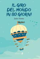 Il giro del mondo in 80 giorni di Jules Verne edito da Chiaredizioni
