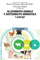 Allevamento animale e sostenibilità ambientale vol.1 edito da Franco Angeli