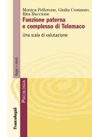 Funzione paterna e complesso di Telemaco. Una scala di valutazione di Monica Pellerone, Rita Ruccione, Giulia Costanzo edito da Franco Angeli