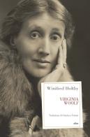 Virginia Woolf di Winifred Holtby edito da Elliot