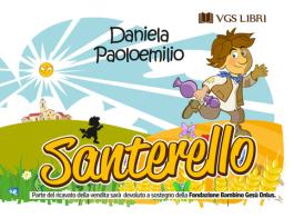 Santerello. Ediz. illustrata di Daniela Paoloemilio edito da VGS Libri