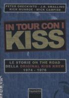 In tour con i Kiss. Le storie on the road della Original Kiss Krew. (1974-1976) edito da Tsunami