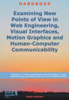 Examining new points of view in web engineering, visual interfaces, motion graphics and human-computer communicability edito da Blue Herons