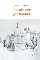 Piccola suite per Brodskij di Antonella Jacoli edito da Europa Edizioni