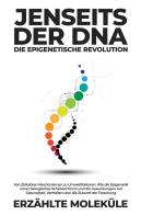 Jenseits der DNA: Die epigenetische Revolution edito da Youcanprint