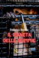 Il pianeta delle scimmie di Federico Berlioz edito da Rossini Editore