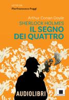 Il segno dei quattro letto da Pierfrancesco Poggi. Ediz. ad alta leggibilità. Con QR code per audiolibro di Arthur Conan Doyle edito da Biancoenero