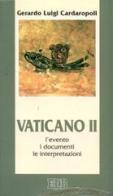 Vaticano II. L'evento, i documenti, le interpretazioni di Gerardo Cardaropoli edito da EDB