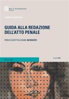 Guida alla redazione dell'atto penale di Gabriele Casartelli edito da Giuffrè