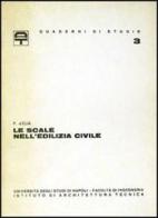 Le scale nell'edilizia civile di Pasquale D'Elia edito da Liguori