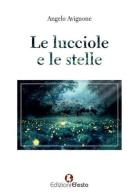 Le lucciole e le stelle di Angelo Avignone edito da Edizioni Efesto