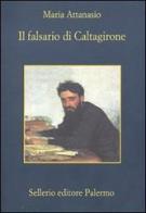 Il falsario di Caltagirone di Maria Attanasio edito da Sellerio Editore Palermo
