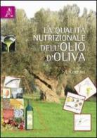 La qualità nutrizionale dell'olio d'oliva di Ivo Cozzani edito da Aracne