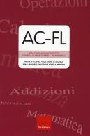 AC-FL. Prove di fluenza nelle abilità di calcolo per il secondo ciclo della scuola primaria edito da Erickson