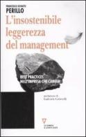 L' insostenibile leggerezza del management. Best practices nell'impresa che cambia di Francesco Perillo edito da Guerini e Associati