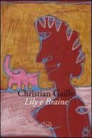 Lily e Braine di Christian Gailly edito da Barbès