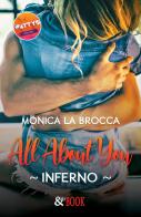 Inferno. All about you di Monica La Brocca edito da & MyBook