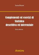 Complementi ed esercizi di statistica descrittiva e inferenziale di Laura Pagani edito da Amon