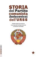 Storia del partito comunista (bolscevico) dell'URSS. Redatto dalla Commissione incaricata dal Comitato Centrale e diretta da Iosif Stalin edito da Red Star Press