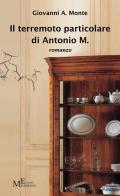 Il terremoto particolare di Antonio M. di Giovanni A. Monte edito da Meligrana Giuseppe Editore