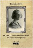 Piccolo mondo borghese del nostro recente passato di Emanuele Davia edito da Booksprint