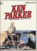 Colpo grosso a San Francisco. Ken Parker classic vol.8 di Giancarlo Berardi, Ivo Milazzo edito da Mondadori Comics