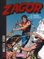 Zagor. Il buono e il cattivo di Guido Nolitta, Gallieno Ferri edito da Sergio Bonelli Editore
