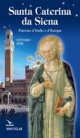 Santa Caterina da Siena. Patrona d'Italia e d'Europa di Vittorio Peri edito da Velar