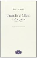 L' incendio di Milano e altre poesie di Roberto Sanesi edito da Book Editore