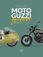 Moto Guzzi forever. Storia e modelli-History and models. Ediz. italiana e inglese di Daniele Buzzonetti, Paolo Conti edito da Artioli