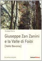 Giuseppe Zan Zanini e la Valle di Foiòi di Giuseppe Brenna edito da Salvioni